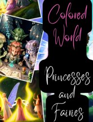 Colorful World: Princesses and Fairies