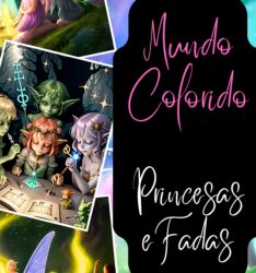 Mundo Colorido: Princesas e Fadas